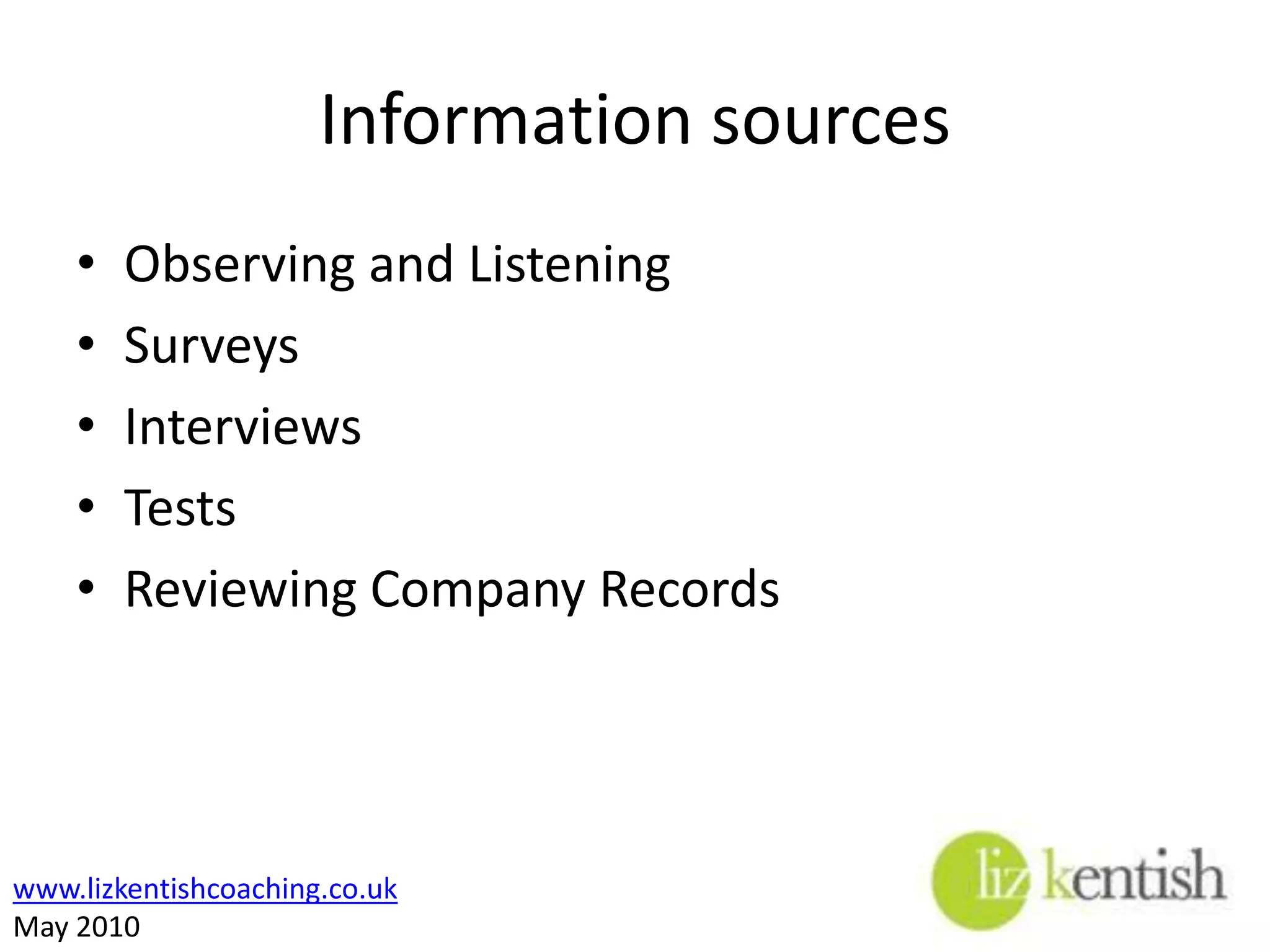Exercise 4Information sourcesIn undertaking a TNA, how could you gather the necessary information? (5 mins)