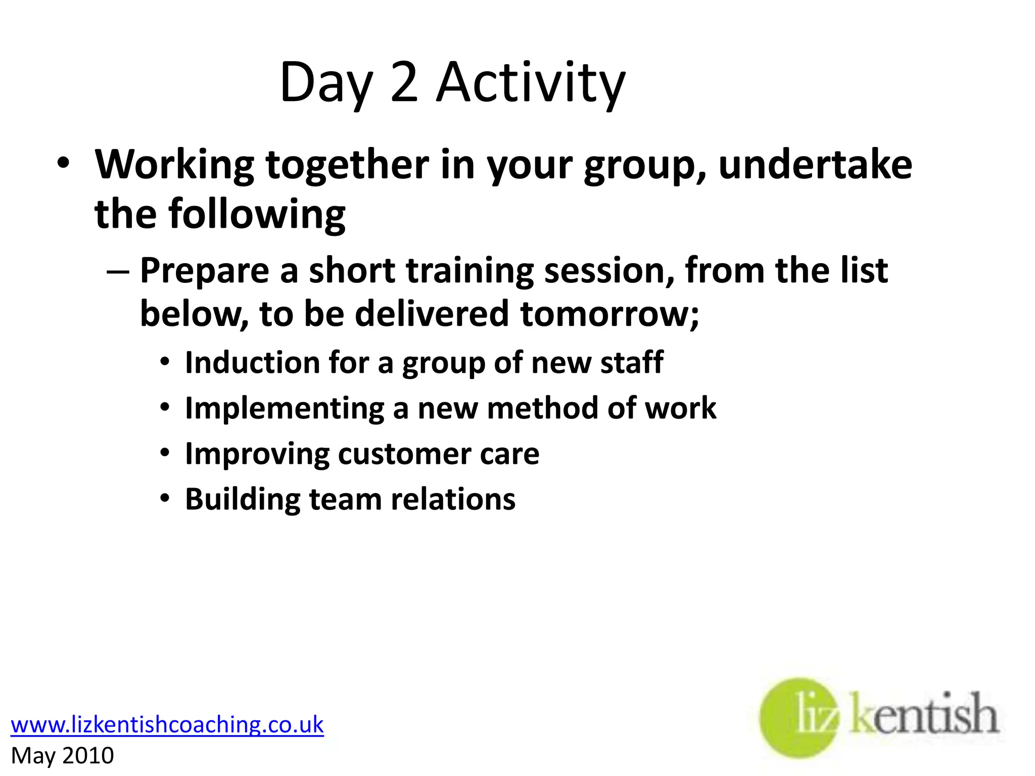 Exercise 7For the training session that you agreed on for exercise 6 (learning environment)Decide a minimum of 3 different teaching aids that you would use to maximise the learningWhat are the advantages and disadvantages of your chosen aid?