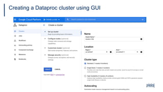 Creating a Dataproc cluster using GUI
41
 