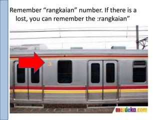 Remember “rangkaian” number. If there is a
lost, you can remember the :rangkaian”
 