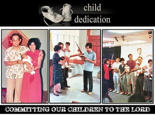 Committing our children to the Lord
 