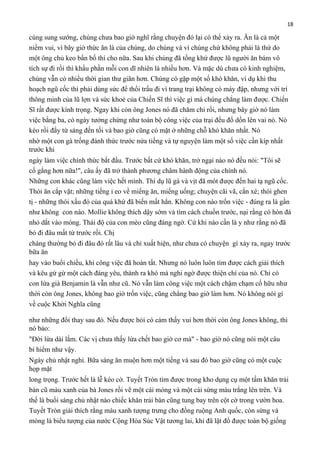 18

cùng sung sướng, chúng chưa bao giờ nghĩ rằng chuyện đó lại có thể xảy ra. Ăn là cả một
niềm vui, vì bây giờ thức ăn là của chúng, do chúng và vì chúng chứ không phải là thứ do
một ông chủ keo bẩn bố thí cho nữa. Sau khi chúng đã tống khứ được lũ người ăn bám vô
tích sự đi rồi thì khẩu phần mỗi con dĩ nhiên là nhiều hơn. Và mặc dù chưa có kinh nghiệm,
chúng vẫn có nhiều thời gian thư giãn hơn. Chúng có gặp một số khó khăn, ví dụ khi thu
hoạch ngũ cốc thì phải dùng sức để thổi trấu đi vì trang trại không có máy đập, nhưng với trí
thông minh của lũ lợn và sức khoẻ của Chiến Sĩ thì việc gì mà chúng chẳng làm được. Chiến
Sĩ rất được kính trọng. Ngay khi còn ông Jones nó đã chăm chỉ rồi, nhưng bây giờ nó làm
việc bằng ba, có ngày tưởng chừng như toàn bộ công việc của trại đều đổ dồn lên vai nó. Nó
kéo rồi đẩy từ sáng đến tối và bao giờ cũng có mặt ở những chỗ khó khăn nhất. Nó
nhờ một con gà trống đánh thức trước nửa tiếng và tự nguyện làm một số việc cần kíp nhất
trước khi
ngày làm việc chính thức bắt đầu. Trước bất cứ khó khăn, trở ngại nào nó đều nói: "Tôi sẽ
cố gắng hơn nữa!", câu ấy đã trở thành phương châm hành động của chính nó.
Những con khác cũng làm việc hết mình. Thí dụ lũ gà và vịt đã mót được đến hai tạ ngũ cốc.
Thói ăn cắp vặt; những tiếng ỉ eo về miếng ăn, miếng uống; chuyện cãi vã, cắn xé; thói ghen
tị - những thói xấu đó của quá khứ đã biến mất hẳn. Không con nào trốn việc - đúng ra là gần
như không con nào. Mollie không thích dậy sớm và tìm cách chuồn trước, nại rằng có hòn đá
nhỏ dắt vào móng. Thái độ của con mèo cũng đáng ngờ. Cứ khi nào cần là y như rằng nó đã
bỏ đi đâu mất từ trước rồi. Chị
chàng thường bỏ đi đâu đó rất lâu và chỉ xuất hiện, như chưa có chuyện gì xảy ra, ngay trước
bữa ăn
hay vào buổi chiều, khi công việc đã hoàn tất. Nhưng nó luôn luôn tìm được cách giải thích
và kêu gừ gừ một cách đáng yêu, thành ra khó mà nghi ngờ được thiện chí của nó. Chỉ có
con lừa già Benjamin là vẫn như cũ. Nó vẫn làm công việc một cách chậm chạm cố hữu như
thời còn ông Jones, không bao giờ trốn việc, cũng chẳng bao giờ làm hơn. Nó không nói gì
về cuộc Khởi Nghĩa cũng
như những đổi thay sau đó. Nếu được hỏi có cảm thấy vui hơn thời còn ông Jones không, thì
nó bảo:
"Đời lừa dài lắm. Các vị chưa thấy lừa chết bao giờ cơ mà" - bao giờ nó cũng nói một câu
bí hiểm như vậy.
Ngày chủ nhật nghỉ. Bữa sáng ăn muộn hơn một tiếng và sau đó bao giờ cũng có một cuộc
họp mặt
long trọng. Trước hết là lễ kéo cờ. Tuyết Tròn tìm được trong kho dụng cụ một tấm khăn trải
bàn cũ màu xanh của bà Jones rồi vẽ một cái móng và một cái sừng màu trắng lên trên. Và
thế là buổi sáng chủ nhật nào chiếc khăn trải bàn cũng tung bay trên cột cờ trong vườn hoa.
Tuyết Tròn giải thích rằng màu xanh tượng trưng cho đồng ruộng Anh quốc, còn sừng và
móng là biểu tượng của nước Cộng Hòa Súc Vật tương lai, khi đã lật đổ được toàn bộ giống

 