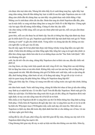 49

còn được như mọi năm nữa. Nhưng khi nhìn thấy lá cờ xanh đang tung bay, nghe thấy loạt
súng chào mừng, hôm đó bắn những bảy loạt và nhất là sau khi nghe Napoleon cám ơn vì đã
dũng cảm chiến đấu thì chúng thực sự cảm thấy vừa giành được một chiến thắng vĩ đại.
Những con hi sinh được chôn cất chu đáo. Đoàn đưa tang do chính Napoleon dẫn đầu, phía
sau là một chiếc xe song mã được dùng làm xe tang do Chiến Sĩ và Bà Mập kéo. Chúng nghỉ
việc hai ngày liền để mừng chiến thắng. Chúng tổ chức hát, đọc diễn
văn chào mừng và bắn súng; mỗi con gia súc được phát một quả táo, mỗi con gia cầm được
sáu mươi
gram thóc, mỗi con chó được ba cái bánh xốp. Sau đó có thông báo rằng trận đánh này được
gọi là chiến dịch Cối xay gió, Napoleon quyết định thiết lập một danh hiệu mới gọi là "Huân
chương cờ xanh" và gắn cho chính mình. Trong niềm vui chung dạt dào đó, không con nào
còn nghĩ đến vụ tiền giả vừa rồi nữa.
Sau đó mấy ngày thì lũ lợn phát hiện được một thùng whisky trong tầng hầm của ngôi nhà
chính. Chiều hôm đó những con khác bỗng nghe thấy tiếng hát vọng ra từ ngôi nhà chính và
điều làm chúng ngạc nhiên hơn nữa là có cả những đoạn của bài "Súc Sinh Anh Quốc". Rồi
vào khoảng chín giờ
rưỡi, lúc đó trời vẫn còn sáng, chúng thấy Napoleon chui ra khỏi cửa sau, đầu đội chiếc mũ
phớt cũ
của ông Jones, nó chạy nước kiệu quanh sân một vòng rồi đi vào. Sáng hôm sau một không
khí im lặng bao trùm cả toà nhà chính. Không thấy một con lợn nào hay bất cứ động tĩnh gì
xung quanh toà nhà. Mãi đến khoảng chín giờ Chỉ Điểm mới xuất hiện, mắt cu cậu trông đờ
dẫn, đuôi buông thõng, chân bước uể oải, rõ là đang mệt nặng. Nó gọi tất cả lại và nói có
một tin quan trọng cần phải thông báo. Đồng chí Napoleon đang hấp hối!
Tiếng gào khóc dậy lên. Chúng vội mang rơm đến trải xuống trước cửa ngôi nhà chính, không
con
nào dám bước mạnh. Nước mắt lưng tròng, chúng thì thầm hỏi nhau sẽ làm gì nếu như chẳng
may lãnh tụ có mệnh hệ nào. Có tin đồn Tuyết Tròn đã đầu độc Napoleon. Mười một giờ Chỉ
Điểm lại xuất hiện. Chỉ Điểm bảo rằng trước khi từ gĩa cõi đời, đồng chi Napoleon đã kí một
nghị định, từ nay con nào uống rượu thì sẽ bị kết án tử hình.
Đến chiều có tin Napoleon đã đỡ và sáng hôm sau thì Chỉ Điểm thông báo rằng lãnh tụ đang
bình phục. Chiều hôm đó Napoleon đã ngồi dậy làm việc và sáng hôm sau thì có tin là nó đã
hạ lệnh cho Whymper mua ở Willingdon mấy cuốn sách dạy cất rượu bia. Một tuần sau
Napoleon ra lệnh cày đám đất trước đây định dành làm bãi cỏ cho những con về hưu. Lũ súc
vật được nghe giải thích rằng
miếng đất ấy cằn cỗi quá, phải trồng cấy một thời gian để lấy màu, nhưng sau này mới rõ là
Napoleon định trồng lúa mạch ở đó.
Cũng khoảng thời gian này đã xảy ra một sự kiện mà hầu như không con nào hiểu. Hôm ấy,

 