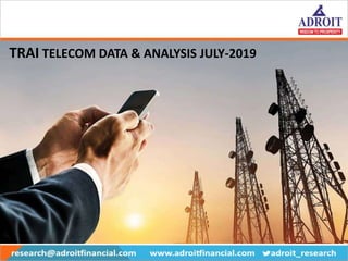 TRAI TELECOM DATA & ANALYSIS JULY-2019
 