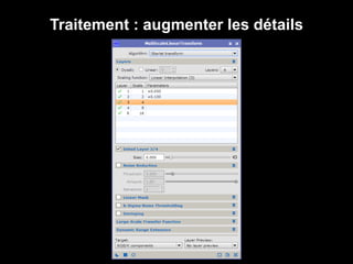 Traitement : augmenter les détails
 