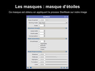 Les masques : masque d’étoiles
Ce masque est obtenu en appliquant le process StarMask sur notre image
 