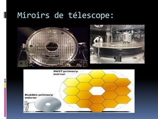 Miroirs de télescope:
 