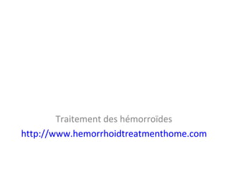 Traitement des hémorroïdes
http://www.hemorrhoidtreatmenthome.com
 