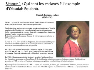 Séance 1 : Qui sont les esclaves ? L’exemple
d’Olaudah Equiano.
 