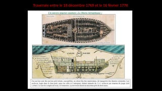 Traversée entre le 18 décembre 1769 et le 16 février 1770
 