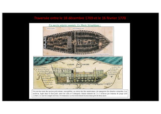 Traversée entre le 18 décembre 1769 et le 16 février 1770
 