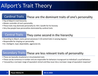 Allport’s Trait Theory
These are the dominant traits of one’s personality
Cardinal Traits
• Top of Allport’s trait hierarc...