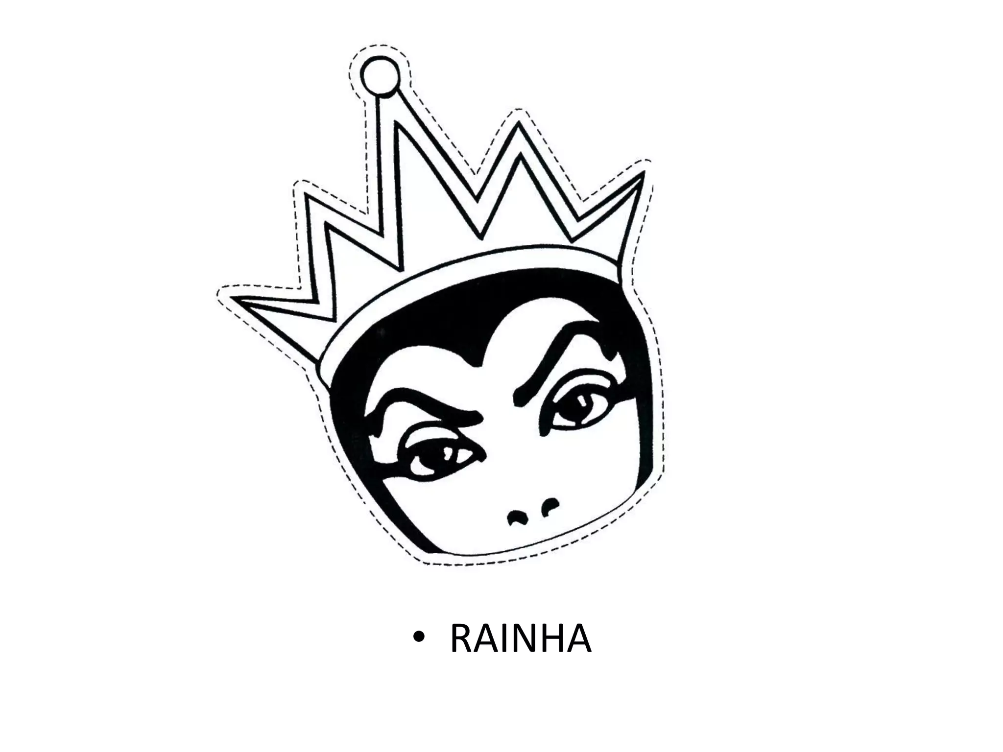 • RAINHA
 