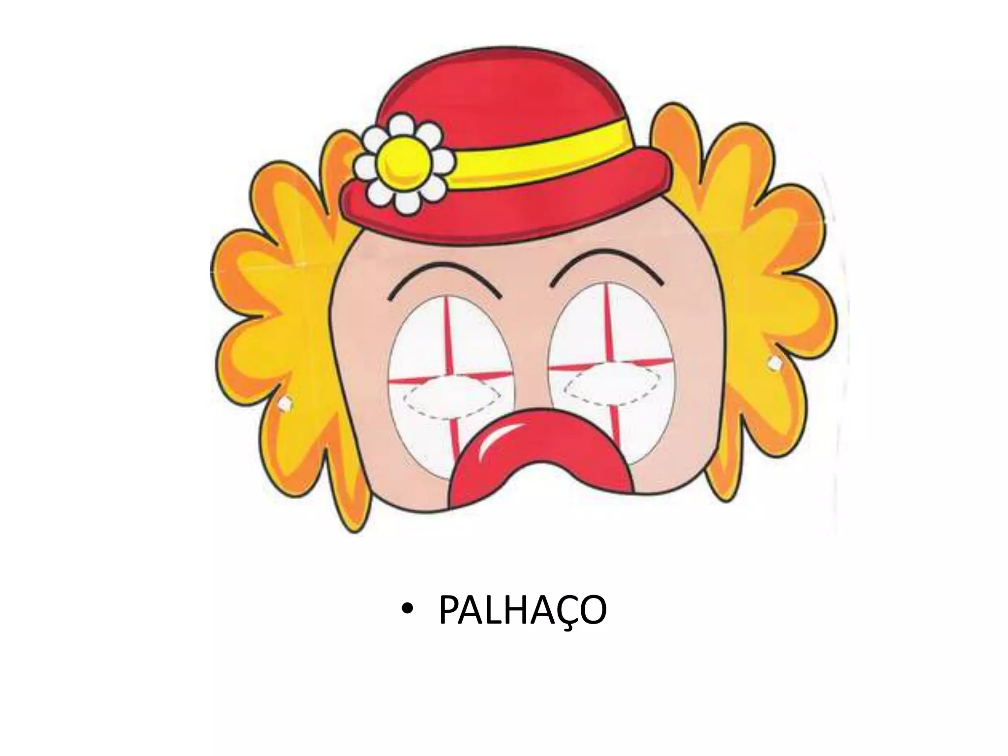 • PALHAÇO
 