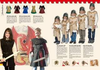 Fantashion



             1001 Traum werden wahr!                    1001 rêves deviennent réalité!                        1001 dreams come true!
             Ob Wappenrock, Ledergewand oder Kleid,     Qu’il s’agisse des tuniques en coton, en cuir ou      Whether it is a cotton surcoat, a leather
             Fantashion treibt es bunt in Farbe, Form   des robes, Fantashion joue les couleurs, les formes   tunic or cotton dress, Fantashion plays
             und Material! ... und bietet durch sein    et les matériaux!... et offre de par son concept      with colours, forms and materials!... and
             „modulares Konzept“ und farblich abge-     modulaire, ses couvre-chefs aux coloris assortis,     thanks to its’ modular concept, with colour-
             stimmte Kopfbedeckungen, Waffensets und    ses panoplies d’armes et ses accessoires en cuir      matched headgear, weapon sets and leather
             Lederaccessoires bei allen Kombinationen   une multitude de possibilités de combinaison et       accessories, offers countless variations and
             zahllose Variationsmöglichleiten.          variation.                                            combinations.




                                                                                                                                                             Passt nicht, gibt‘s nicht!                     Pas la bonne taille? Impossible!                          Doesn’t fit? Impossible!
                                                                                                                                                             Fantashion-Kostüme passen immer.               Les costumes Fantashion sont toujours à la bonne          Fantashion costumes always fit. They are
                                                                                                                                                             Entweder gibt es sie in zwei oder drei         taille. Ils sont disponibles soit en deux ou trois        available in either two or three sizes, and
                                                                                                                                                             Größen, oder die raffinierte Schnürung an      tailles ou bien le laçage raffiné aux épaules et au       the lacing at the shoulder and waist, as well
                                                                                                                                                             der Schulter und im Hüftbereich sowie die      niveau de la taille, de même que la ceinture, se          as the girdle or belt are what make that
                                                                                                                                                             Gürtel machen‘s möglich: Sie sehen nicht       chargent du reste: ils ont non seulement beaucoup         possible: they not only look great, but for
                                                                                                                                                             nur toll aus, sondern erlauben Mädels und      d’allure, mais les filles et les garçons de trois à dix   example just one size can fit most girls and
                                                                                                                                                             Jungen von drei bis zehn Jahren auch mit       ans peuvent en plus porter une seule et unique            boys aged three to ten!
                                                                                                                                                             einer Größe auszukommen.                       taille!                                                   These costumes grow up together with
                                                                                                                                                             Diese Kostüme wachsen mit den Helden           Ces costumes grandissent au fil des ans avec les          young heroes!
                                                                                                                                                             mit!                                           jeunes héros!                                             Our helmets also fit all kids’ heads – they
                                                                                                                                                             Auch die Helme passen auf jeden Kinderkopf     Les casques sont eux aussi ajustables au tour de          are easily adjustable through rolling up or
                                                                                                                                                             – sie lassen sich einfach durch Krempeln des   tête respectif des enfants, ceci par le retroussement     folding the inner headband.
                                                                                                                                                             Innenfutters enger stellen.                    de la doublure.




  4
 