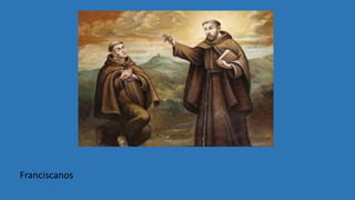Franciscanos
 