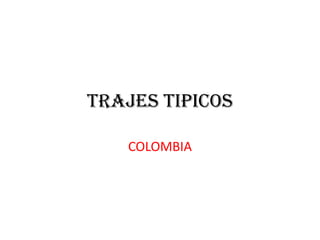 TRAJES TIPICOS COLOMBIA 