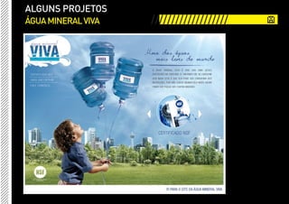 ALGUNS PROJETOS
ÁGUA MINERAL VIVA   ///////////////////
 