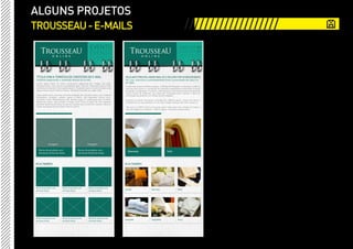 ALGUNS PROJETOS
TROUSSEAU - E-MAILS   ///////////////////
 