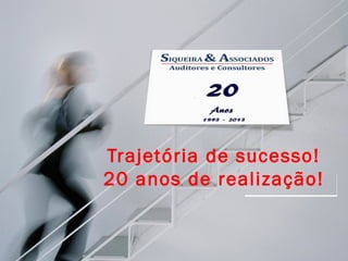 Considerações sobre o ágio gerado na BRINDISI,
em 2011

Trajetória de sucesso!
20 anos de realização!

 