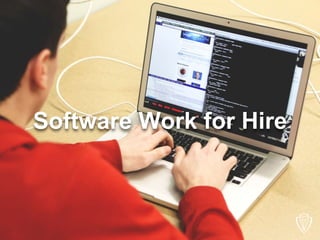 Software Work for Hire
 