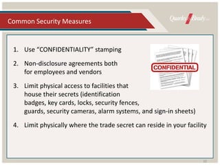 Common Security Measures
1. Use “CONFIDENTIALITY” stamping
2. Non-disclosure agreements both
for employees and vendors
3. ...