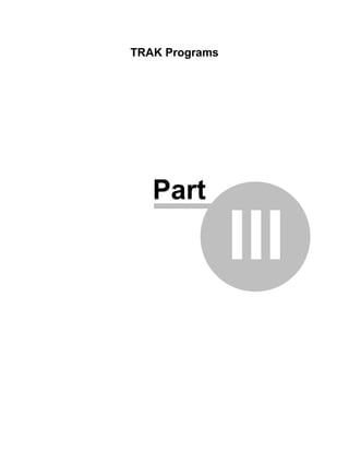 Part
III
TRAK Programs
 