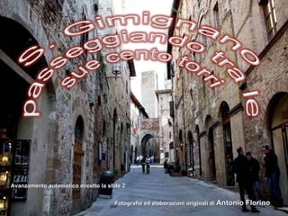 Fotografie ed elaborazioni originali di  Antonio Florino Avanzamento automatico eccetto la slide 2 
