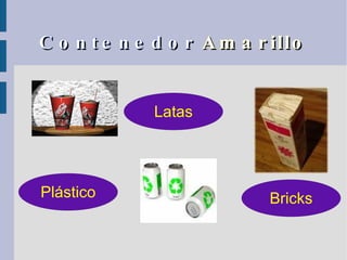 Contenedor   Amarillo Plástico Latas Bricks 