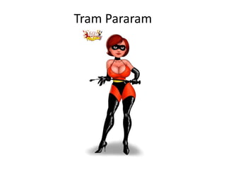 Tram Pararam
 