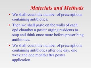 Materials and Methods
• We shall count the number of prescriptions
containing antibiotics.
• Then we shall paste on the wa...