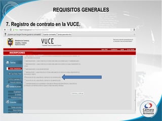 REQUISITOS GENERALES
7. Registro de contrato en la VUCE.

 