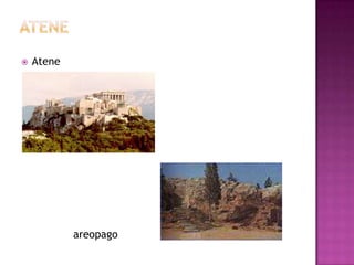 AteneAtene                                               areopago