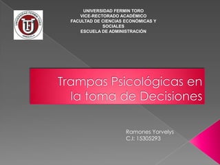 UNIVERSIDAD FERMIN TORO
   VICE-RECTORADO ACADÉMICO
FACULTAD DE CIENCIAS ECONÓMICAS Y
            SOCIALES
   ESCUELA DE ADMINISTRACIÓN




                     Ramones Yorvelys
                     C.I: 15305293
 