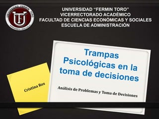 UNIVERSIDAD “FERMIN TORO”
       VICERRECTORADO ACADÉMICO
FACULTAD DE CIENCIAS ECONÓMICAS Y SOCIALES
        ESCUELA DE ADMINISTRACIÓN
 