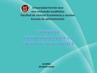Universidad Fermín toro
        vice-rectorado académico
Facultad de ciencias Económicas y sociales
        Escuela de administración




                 ALUMNA:
              NEYMARY SIVIRA
 