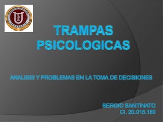 ANALISIS Y PROBLEMAS EN LA TOMA DE DECISIONES




                             SERGIO SANTINATO
                                  CI. 20.015.180
 