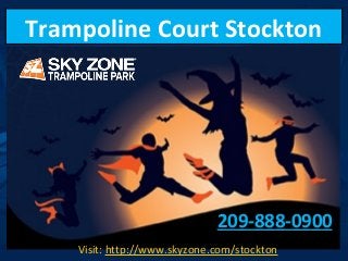 Trampoline Court Stockton
209-888-0900
Visit: http://www.skyzone.com/stockton
 