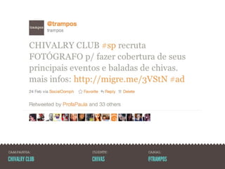 CAMPANHA:          CLIENTE:   CANAL:

chival r y cl ub   chivas     @TRAMPOS
 