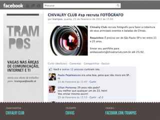 CAMPANHA:          CLIENTE:   CANAL:

chival r y cl ub   chivas     FACEBOOK.COM/TRAMPOS
 
