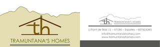 c/Font de Baix 11 - 07190 - Esporles - 607423363
info@tramuntanashomes.com
www.tramuntanashomes.com
 