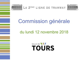 Commission générale
du lundi 12 novembre 2018
 