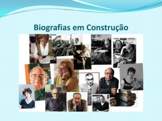 Biografias em Construção