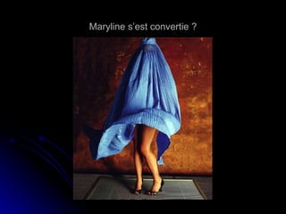 Maryline s’est convertie ? 