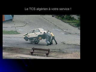 Le TCS algérien à votre service ! 
