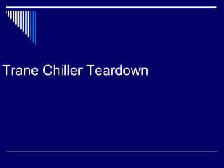Trane Chiller Teardown 