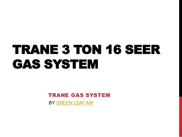 Trane 3 Ton 16 Seer Gas System Includes Installation