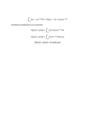 ( − )
∞
= [ ( − )] = ( )
Finalmente reemplazamos en la expresión:
( ) ∗ ( ) = ( )
∞
( )
( ) ∗ ( ) = ( )
∞
( )
( ) ∗ ( ) = ( ) ( )
 