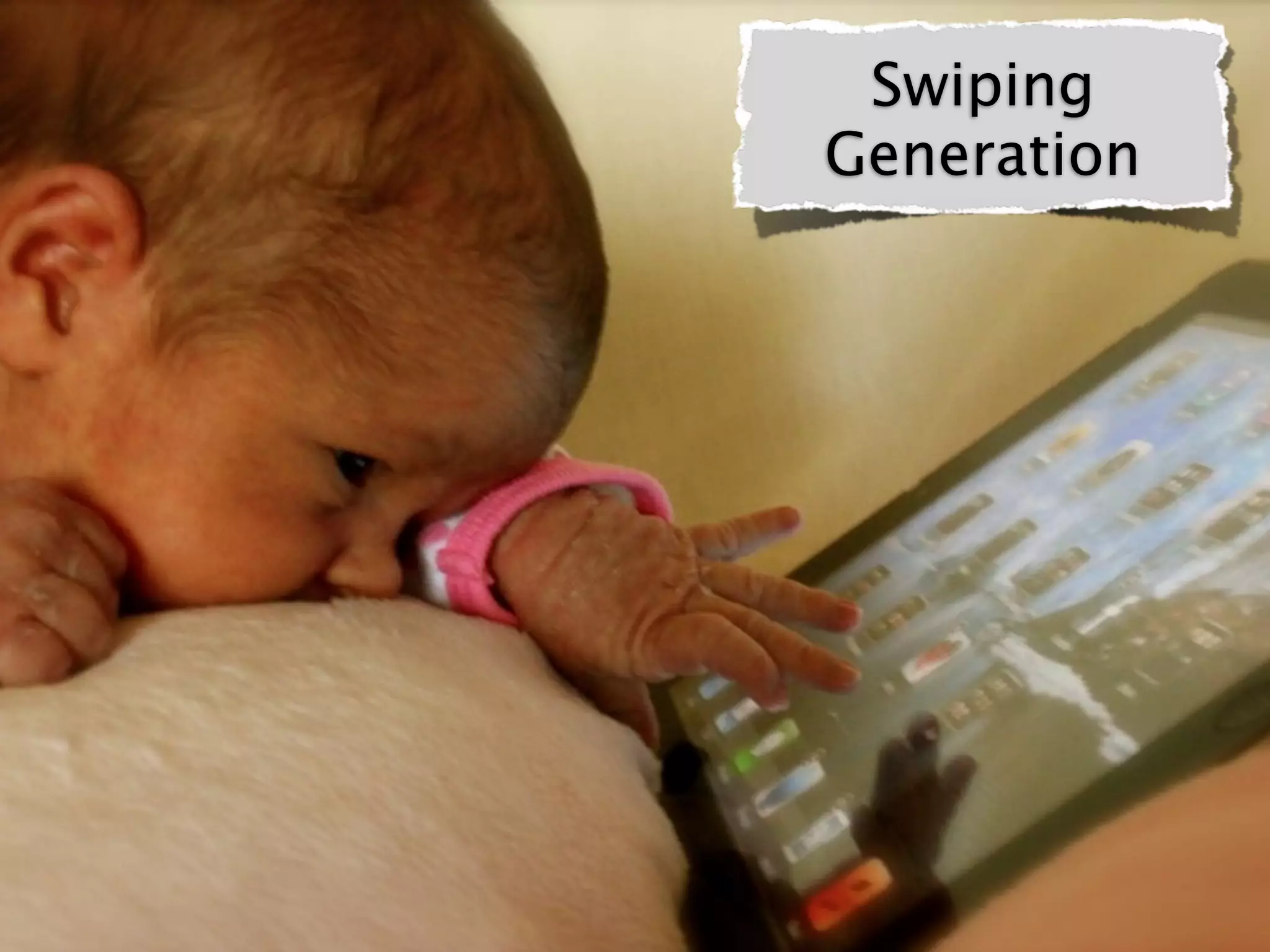 Swiping
Generation
 