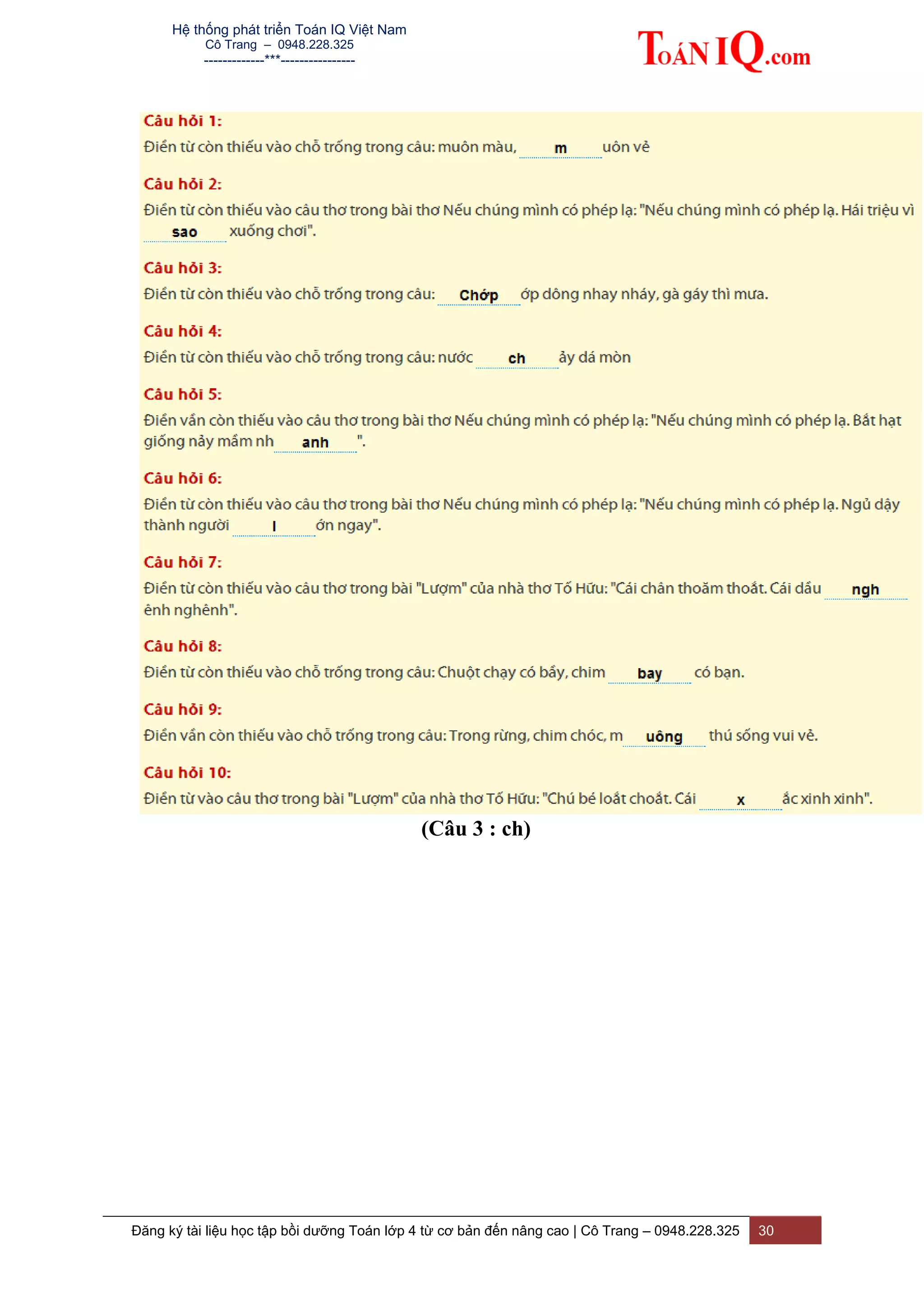 Hệ thống phát triển Toán IQ Việt Nam
Cô Trang – 0948.228.325
-------------***----------------
Đăng ký tài liệu học tập bồi dưỡng Toán lớp 4 từ cơ bản đến nâng cao | Cô Trang – 0948.228.325 30
(Câu 3 : ch)
 